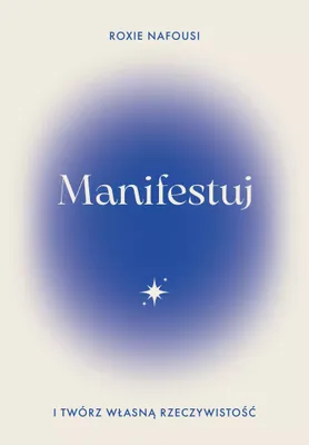 Produktbild von Manifestuj i twórz własną rzeczywistość