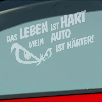 Produktbild von Auto Aufkleber Das Leben ist Hart mein Auto ist härter! 19x9,5 cm Milchglas Sticker Heckscheibenaufkleber