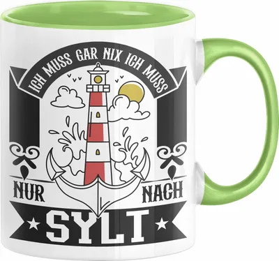 Produktbild von Sylt Tasse Geschenk Ich Muss Gar Nichts Ich Muss Nur Nach Sylt Urlaub (Grün)