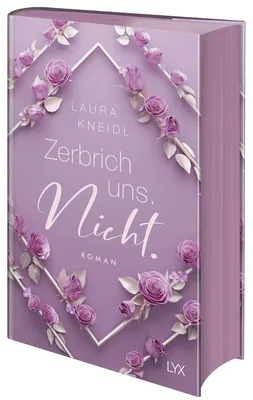 Buchcover von 'Zerbrich uns. Nicht.: Special Edition' - Gebundene Ausgabe von Laura Kneidl