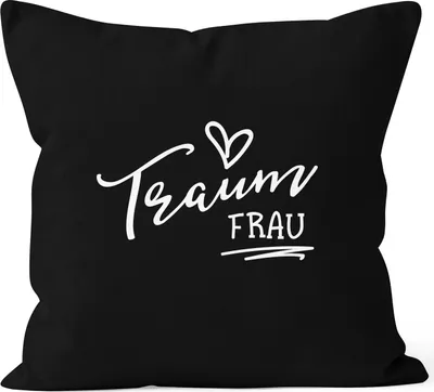Produktbild von Kissenbezug Traumfrau Geschenk Freundschaft Partner Freundin Kissen-Hülle 40x40 schwarz unisize