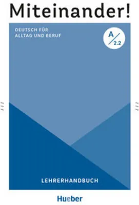Produktbild von Miteinander! Deutsch für Alltag und Beruf A2.2