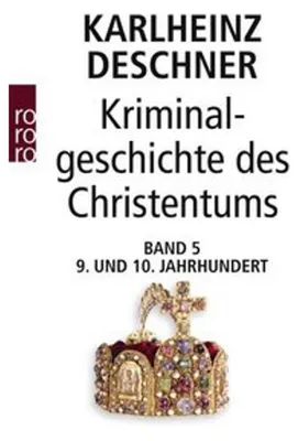 Image de Kriminalgeschichte des Christentums 5. Neuntes und Zehntes Jahrhundert