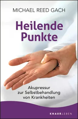 Image de Heilende Punkte: Akupressur zur Selbstbehandlung von Krankheiten