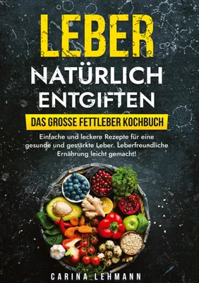 Produktbild von Leber natürlich entgiften - Das große Fettleber Kochbuch