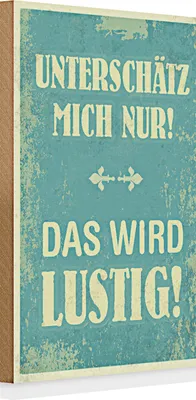 Produktbild von Holzschild Spruch 20x30cm unterschätz mich nur