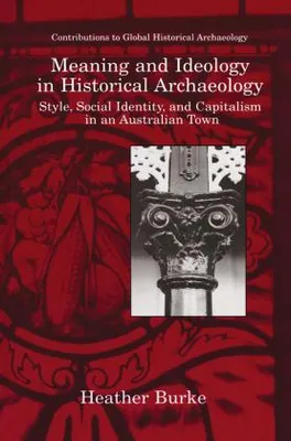 Produktbild von Meaning and Ideology in Historical Archaeology