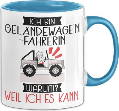 Produktbild von Geländewagenfahrerin Tasse Geschenk Ich Bin Geländewagenfahrerin Warum Weil Ich Es Kann Geschenkidee Geburtstag (Blau)