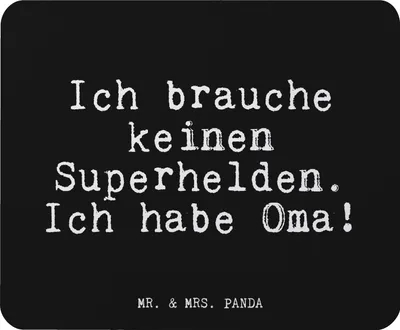 Produktbild von Mr. & Mrs. Panda Mousepad Ich brauche keinen Superhelden.... - Schwarz - Geschenk, Enkelin, Oma, mousematte, Danke, Mouse Pad, Spruch, Mauspad, Sprüche, laptop, Omi, pc