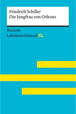 Produktbild von Die Jungfrau von Orleans von Friedrich Schiller: Lektüreschlüssel mit Inhaltsangabe, Interpretation, Prüfungsaufgaben mit Lösungen, Lernglossar. (Reclam Lektüreschlüssel XL)