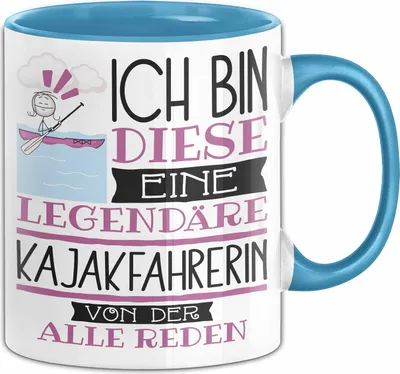 Produktbild von Kajakfahrerin Tasse Geschenk Ich Bin Diese Eine Legendäre Kajakfahrerin Von Der Alle Reden Geschenkidee Geburtstag Weihnachten (Blau)