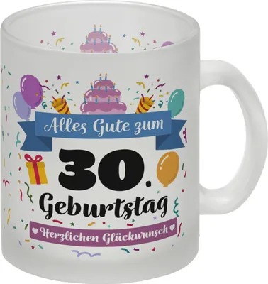 Produktbild von 30. Geburtstag Glas Tasse mit lustigem Spruch: Alles Gute