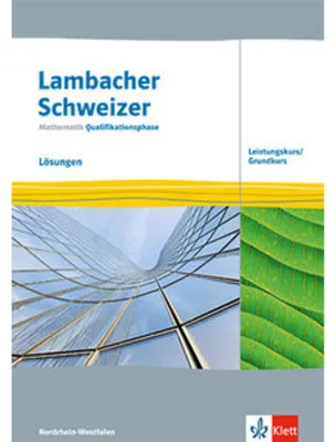 Image de Lambacher Schweizer Mathematik Qualifikationsphase Leistungskurs/Grundkurs. Lösungen Klassen 12/13. Ausgabe Nordrhein-Westfalen