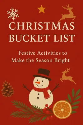 Productafbeelding van Christmas Bucket List: 50 Festive Activities to Make Your Holiday Magical - Fun Family Traditions - Creative Crafts - Seasonal Adventures