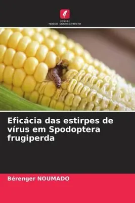 Produktbild von Eficácia das estirpes de vírus em Spodoptera frugiperda