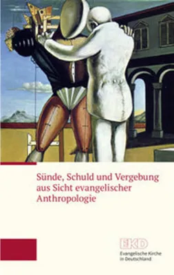 Image de Sünde, Schuld und Vergebung aus Sicht evangelischer Anthropologie