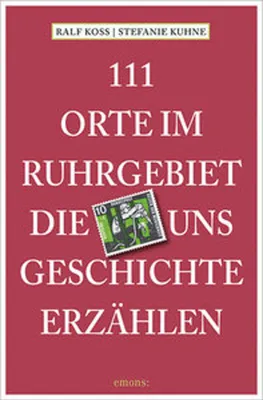 Image de 111 Orte im Ruhrgebiet, die uns Geschichte erzählen