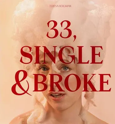 Produktbild von Teresa Bergman - 33, Single & Broke (180g)