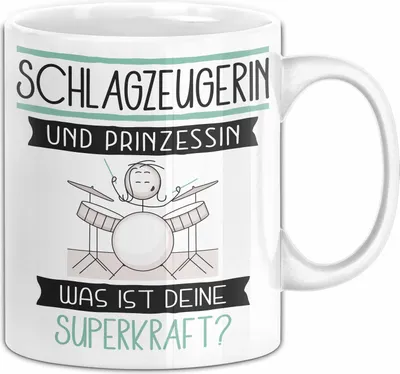 Produktbild von Schlagzeugerin Und Prinzessin Tasse Geschenk Für Eine Schlagzeugerin Geburtstag Was Ist Deine Superkraft (Weiß)