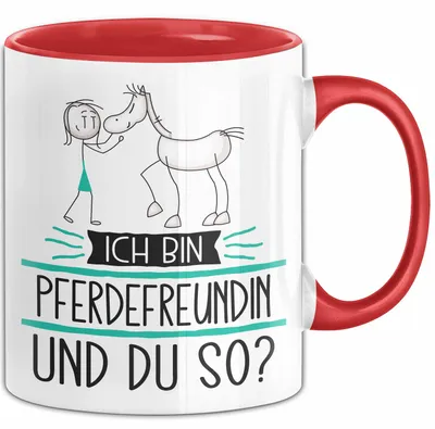 Produktbild von Pferdefreundin Tasse Geschenk Ich Bin Pferdefreundin Und Du So Geschenkidee Lustiger Spruch Becher (Rot)