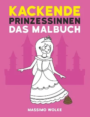 Produktbild von Kackende Prinzessinnen - Das Malbuch