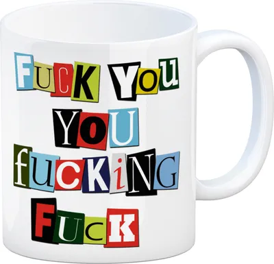 Produktbild von Kaffeebecher mit Fuck you you fucking fuck Motiv Kaffeetasse Tasse