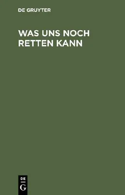Produktbild von Was uns noch retten kann