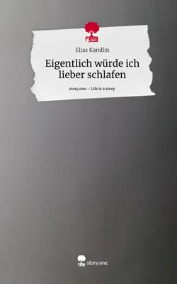 Produktbild von Eigentlich würde ich lieber schlafen. Life is a Story - story.one