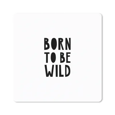 Produktbild von MuchoWow® Mauspad Mousepad Zitate - Geboren um wild zu sein - Baby - Kinder - Sprichwörter 20x20 cm - Mousepads - Maus Mat - Pad - Mausunterlage - Desk Mat - Bureauartikeln