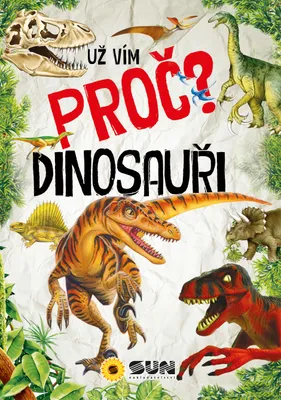 Obrázek produktu pro Dinosauři - Už vím proč - enycklopedie