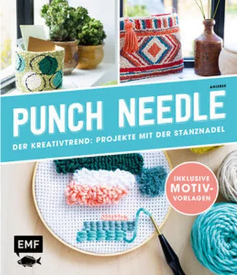 Produktbild von Punch Needle - Der Kreativtrend: Projekte mit der Stanznadel
