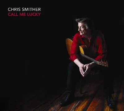 Obrázok produktu pre Chris Smither: Call Me Lucky