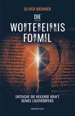 Produktbild von Oliver Brünner: Die Wortereignisformel – Nag-Hammadi-Schriften, Selbstheilung & Wohlbefinden