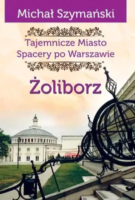 Produktbild von Zoliborz Tajemnicze miasto Spacery po Warszawie