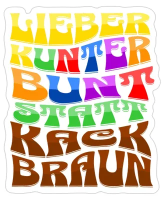 Produktbild von Spreadshirt Lieber Kunterbunt Statt Kack Braun Sticker Aufkleber, 10 x 10 cm, Mattweiß