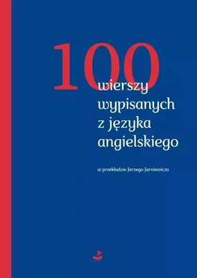 Produktbild von ISBN 100 wierszy wypisanych z języka angielskiego w przekładzie Jerzego Jarniewicza, Polski, Twarda okładka, 168 stron(y)