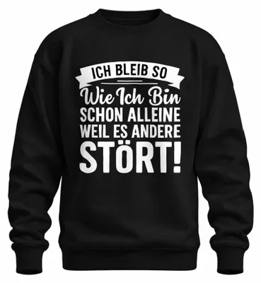 Productafbeelding van Ik blijf zoals ik ben, omdat het anderen stoort. Opvallend, sarcastisch, uni sweatshirt, zwart, maat M