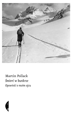 Obrázok produktu pre Śmierć w bunkrze Opowieść o moim ojcu Martin Pollack