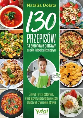 Image de 130 przepisów na sezonowe potrawy o niskim indeksie glikemicznym