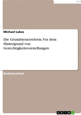 Produktbild von Die Grundsteuerreform. Vor dem Hintergrund von Gerechtigkeitsvorstellungen