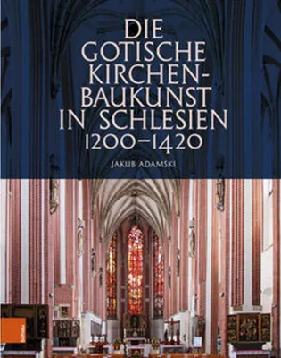 Obrázok produktu pre Die gotische Kirchenbaukunst in Schlesien 1200-1420