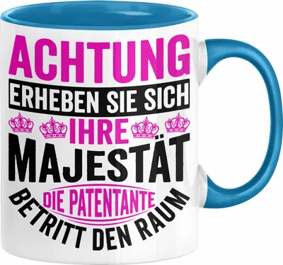Produktbild von Patentante Geschenk Tasse Spruch Geschenkidee Beste Patentante Achtung Erheben Sie Sich Ihre Majestät Die Patentante Betritt Den Raum (Blau)