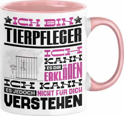 Produktbild von Tierpfleger Geschenk Kaffee-Tasse Geschenkidee für Tierpfleger Ich Bin Tierpfleger Ich Kann Es Dir Erklären Jedoch Nicht Für Dich Verstehen Spruch Lustig (Rosa)