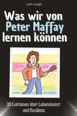 Produktbild von Was wir von Peter Maffay lernen können