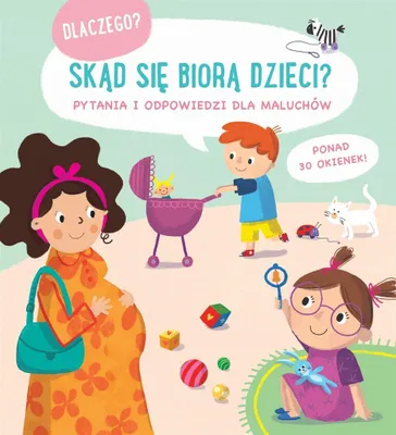 Image de Skąd się biorą dzieci? Pytania i odpowiedzi dla najmłodszych