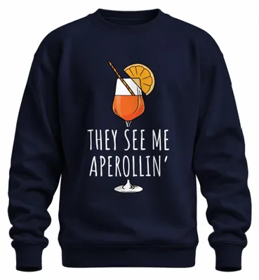 Produktbild von They see me aperollin' Aperol Spritz Party Sommer Cocktail Sweatshirt Pullover, Navy, L