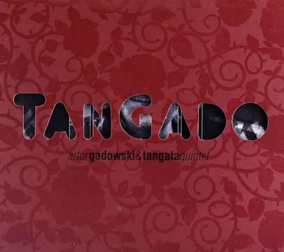 Produktbild von Artur Gadowski & Tangata Quintett: TanGado (Digipack)