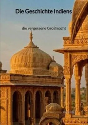 Obrázok produktu pre Die Geschichte Indiens - die vergessene Großmacht