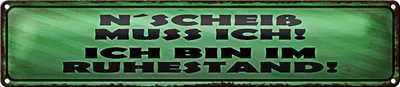 Produktbild von Blechschild Spruch 46x10cm N`Scheiß muss ich im Ruhestand Dekoration