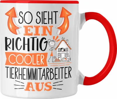 Produktbild von Trendation - Tierheimmitarbeiter Tasse So Sieht Ein Richtig Cooler Tierheimmitarbeiter Aus Geschenk Lustiger Spruch Geschenkidee (Rot)